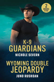 Paperback K-9 Guardians / Wyoming Double Jeopardy: K-9 Guardians (New Mexico Guard Dogs) / Wyoming Double Jeopardy (Cowboy State Lawmen: Duty and Honor) Book