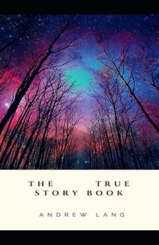 Paperback The True Story Book Annotated(illustrated edition) Book