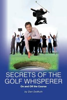 Paperback Secrets of the Golf Whisperer: On and Off the Course (B&W Version) Book