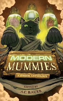 Paperback Modern Mummies: A Horror Anthology Book