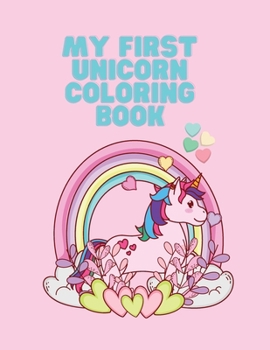 My First Unicorn Coloring book: Coloring book for kids.