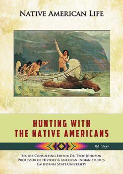 Hunting With the Native Americans - Book  of the Native American Life