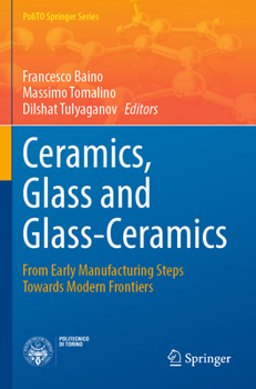Paperback Ceramics, Glass and Glass-Ceramics: From Early Manufacturing Steps Towards Modern Frontiers Book