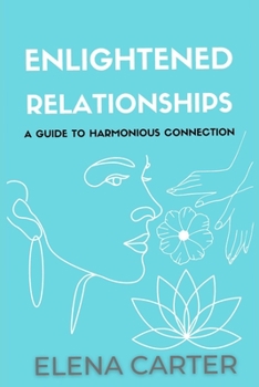 Paperback Enlightened Relationships: A guide To Harmonious Connection Book