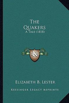 Paperback The Quakers: A Tale (1818) Book