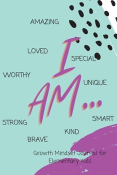 Paperback I AM... Growth Mindset Guided Journal for Elementary Kids Book