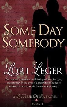 Some Day Somebody - Book #1 of the La Fleur de Love