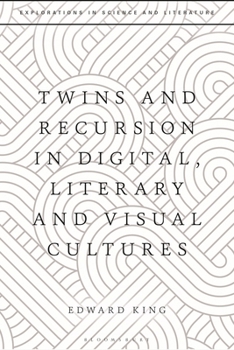 Hardcover Twins and Recursion in Digital, Literary and Visual Cultures Book