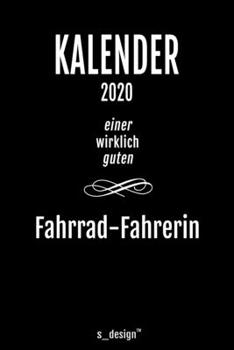 Kalender 2020 für Fahrrad-Fahrer / Fahrrad-Fahrerin: Wochenplaner / Tagebuch / Journal für das ganze Jahr: Platz für Notizen, Planung / Planungen / Planer, Erinnerungen und Sprüche (German Edition)