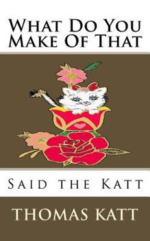 Paperback What Do You Make Of That Said The Katt Book