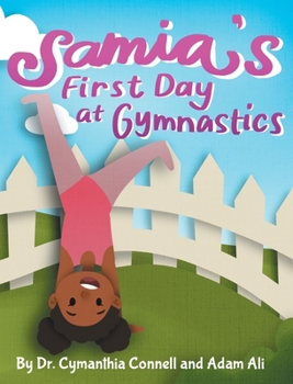 Hardcover Samia's First Day at Gymnastics: A book to help children overcome their fears. Book