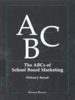 Paperback The ABCs of School Board Marketing Book