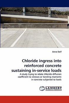 Paperback Chloride Ingress Into Reinforced Concrete Sustaining In-Service Loads Book