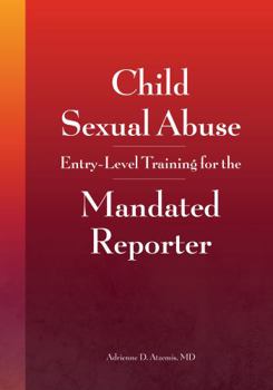 Paperback Child Sexual Abuse: Entry-Level Training for the Mandated Reporter Book