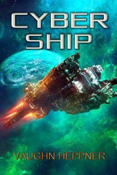 Cybership - Book #1 of the A.I.
