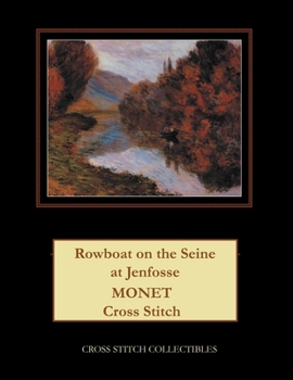 Paperback Rowboat on the Seine at Jenfosse: Monet Cross Stitch Pattern [Large Print] Book