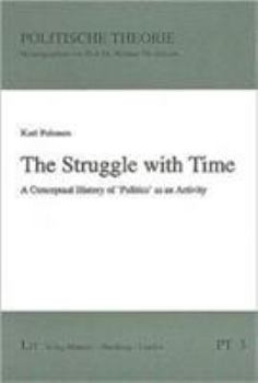 Paperback The Struggle with Time: A Conceptual History of "Politics" as an Activity Book