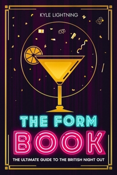 Paperback The Form Book: The Guide to the Best Form on a British Nightout Book