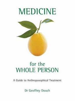 Paperback Medicine for the Whole Person: A Guide to Anthroposophical Remedies Book