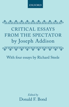 Paperback Critical Essays from the Spectator by Joseph Addison: With Four Essays by Richard Steele Book