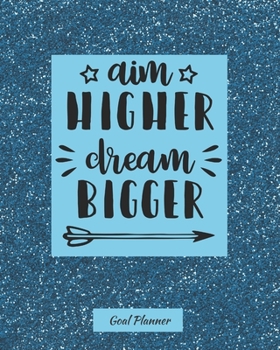 Paperback Aim Higher Dream Bigger Goal Planner: Monthly and weekly planner, goal tracker, personal, career and self improvement goals Book