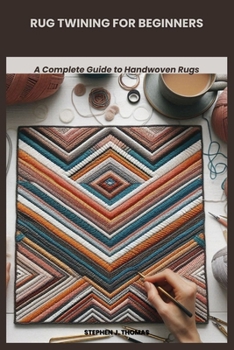 Paperback Rug Twining for Beginners: A Complete Guide to Handwoven Rugs Book