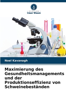 Paperback Maximierung des Gesundheitsmanagements und der Produktionseffizienz von Schweinebeständen [German] Book