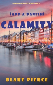 Calamity (and a Danish) - Book #5 of the European Voyage