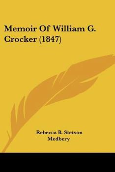 Paperback Memoir Of William G. Crocker (1847) Book