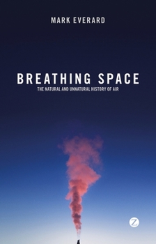 Paperback Breathing Space: The Natural and Unnatural History of Air Book