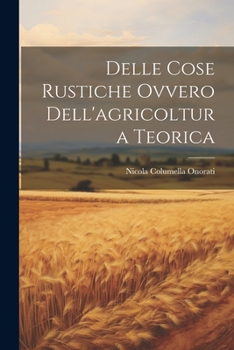 Paperback Delle Cose Rustiche Ovvero Dell'agricoltura Teorica [Russian] Book