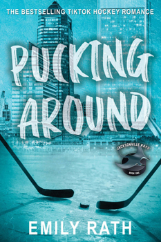 Pucking Around: A Why Choose Hockey Romance - Book #1 of the Jacksonville Rays