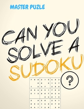 Paperback Can you Solve a Sudoku? - Easy Sudoku Book for Beginners Book