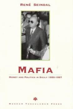 Paperback Mafia, Money and Politics in Sicily 1950-1997 Book