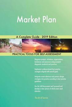 Market Plan A Complete Guide - 2019 Edition