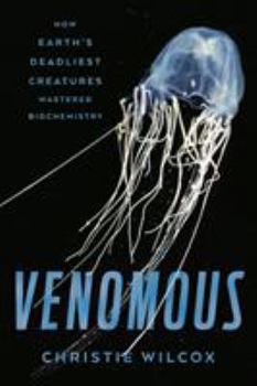 Hardcover Venomous: How Earth's Deadliest Creatures Mastered Biochemistry Book
