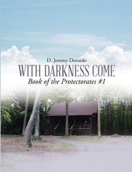 Paperback With Darkness Come Book of the Protectorates #1 Book