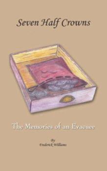 Paperback Seven Half Crowns: The Memories of an Evacuee Book