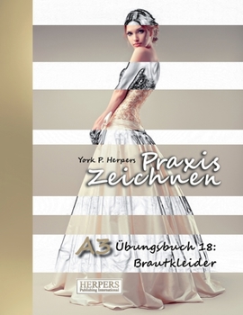 Paperback Praxis Zeichnen - A3 Übungsbuch 18: Ballkleider [German] Book