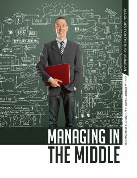 Paperback Managing in the Middle: The Librarian's Handbook Book