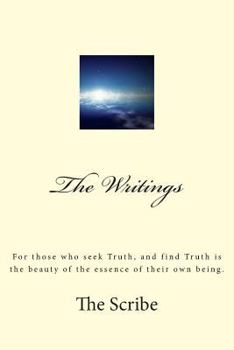 Paperback The Writings: For those who seek Truth, and find Truth is the beauty of the essence of their own being. Book