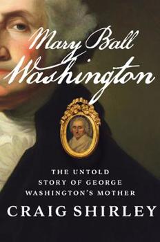 Hardcover Mary Ball Washington: The Untold Story of George Washington's Mother Book