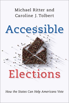 Hardcover Accessible Elections: How the States Can Help Americans Vote Book