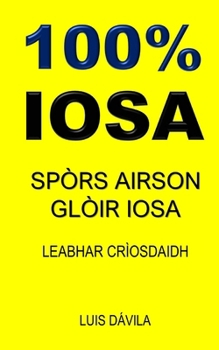 Paperback 100% Iosa: Spòrs Airson Glòir Iosa [Gaelic] Book