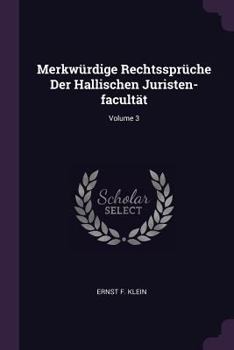 Paperback Merkwürdige Rechtssprüche Der Hallischen Juristen-facultät; Volume 3 Book