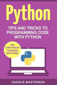 Paperback Python: Tips and Tricks to Programming Code with Python Book