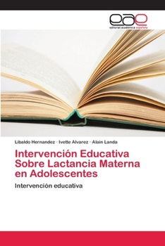 Paperback Intervención Educativa Sobre Lactancia Materna en Adolescentes [Spanish] Book
