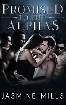 Promised to the Alphas - Book #3 of the Waxing Crescent 