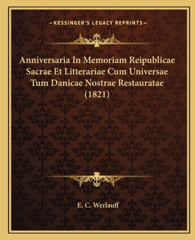 Paperback Anniversaria In Memoriam Reipublicae Sacrae Et Litterariae Cum Universae Tum Danicae Nostrae Restauratae (1821) [Latin] Book