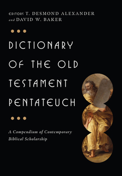 Hardcover Dictionary of the Old Testament: Pentateuch: A Compendium of Contemporary Biblical Scholarship Book
